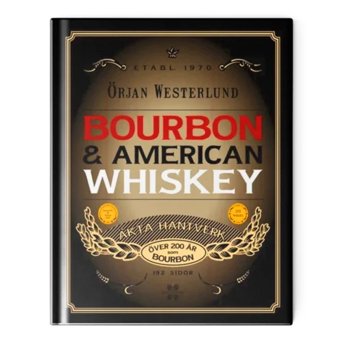 Bourbon & American Whiskey av Örjan Westerlund - Signerad utgåva